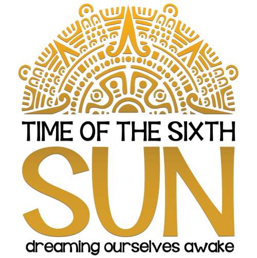 Time of the Sixth Sun