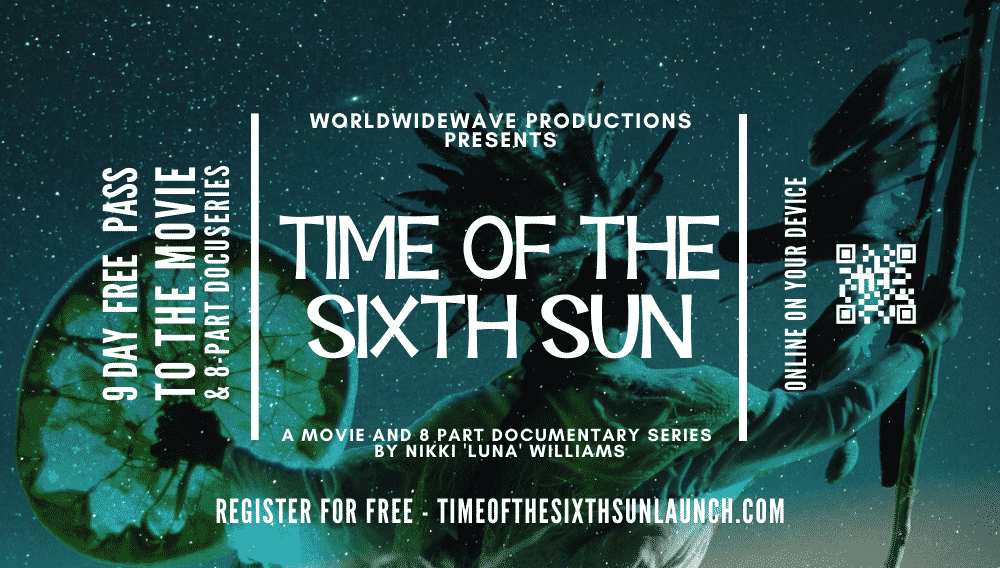 Time Of the Sixth Sun Docuseries Pass